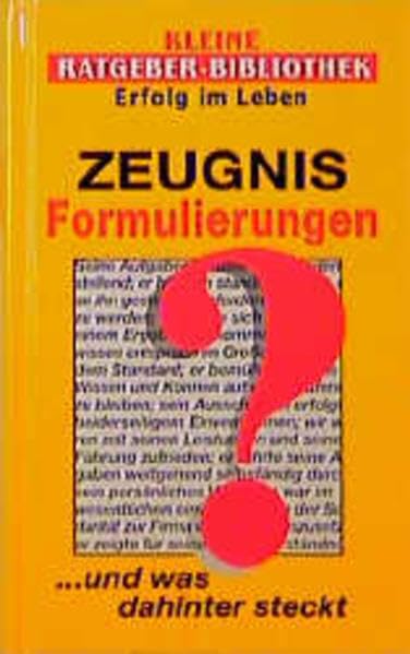 Zeugnisformulierungen: Und was dahinter steckt (Compact Ratgeber-Bibliothek "Erfolg im Leben") Business, Finance & Career