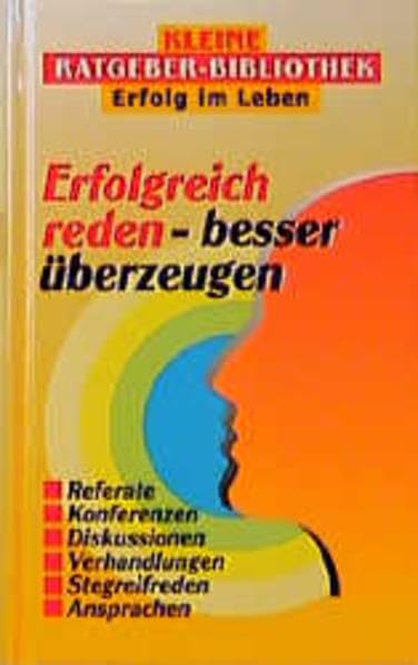 Erfolgreich reden - besser überzeugen (Compact Ratgeber-Bibliothek "Erfolg im Leben") Business, Finance & Career