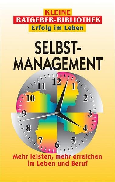 Zeitmanagement: Mehr schaffen in weniger Zeit (Compact Ratgeber-Bibliothek "Erfolg im Leben") Lifestyle