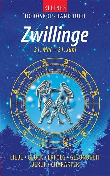 Kleines Horoskop-Handbuch. Liebe, Glück, Erfolg, Gesundheit, Beruf, Charakter / Zwillinge Health, Nutrition & Fitness