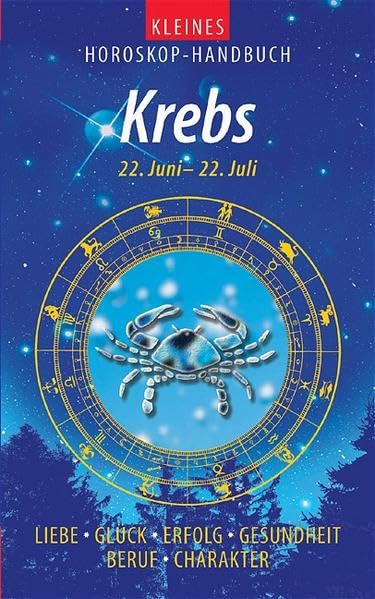 Kleines Horoskop-Handbuch. Liebe, Glück, Erfolg, Gesundheit, Beruf, Charakter / Krebs Health, Nutrition & Fitness