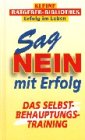 Sag Nein mit Erfolg - Das Selbstbehauptungstraining (Compact Ratgeber-Bibliothek "Erfolg im Leben") Self-help