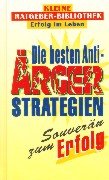 Die besten Anti-Ärger-Strategien - Souverän zum Erfolg (Compact Ratgeber-Bibliothek "Erfolg im Leben") Self-help