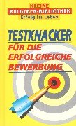 Testknacker für die erfolgreiche Bewerbung (Compact Ratgeber-Bibliothek "Erfolg im Leben") Books