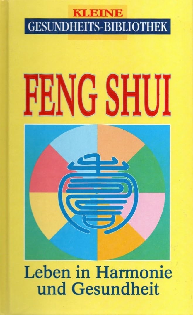 Feng Shui - Leben in Harmonie und Gesundheit (Kleine Gesundheitsbibliothek) Film, Art & Culture