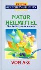 Naturheilmittel - Neu, bewährt, wieder entdeckt von A-Z (Kleine Gesundheitsbibliothek) Medicine