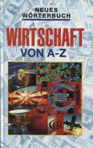 Neues Wörterbuch Wirtschaft von A - Z Books