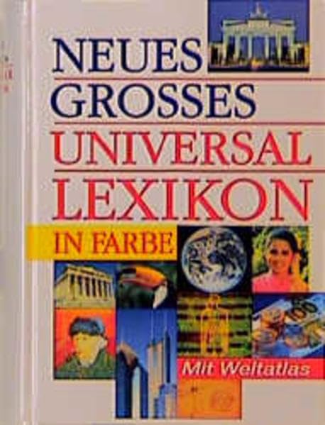 Neues grosses Universallexikon in Farbe mit Weltatlas General education