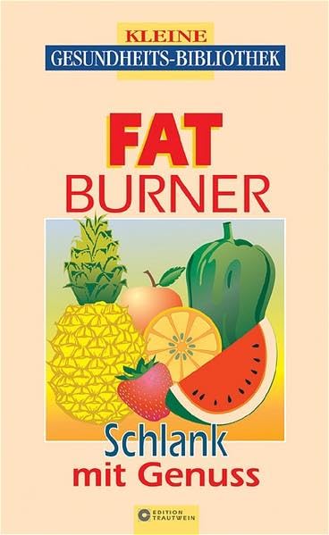 Fatburner: Schlank mit Genuss (Kleine Gesundheitsbibliothek) Health, Nutrition & Fitness
