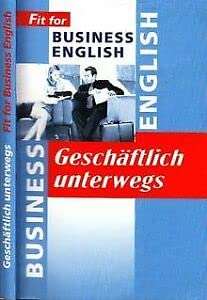 Geschäftlich unterwegs - Fit for Business English - Perfekte Konversation Foreign Languages ​​& Dictionaries