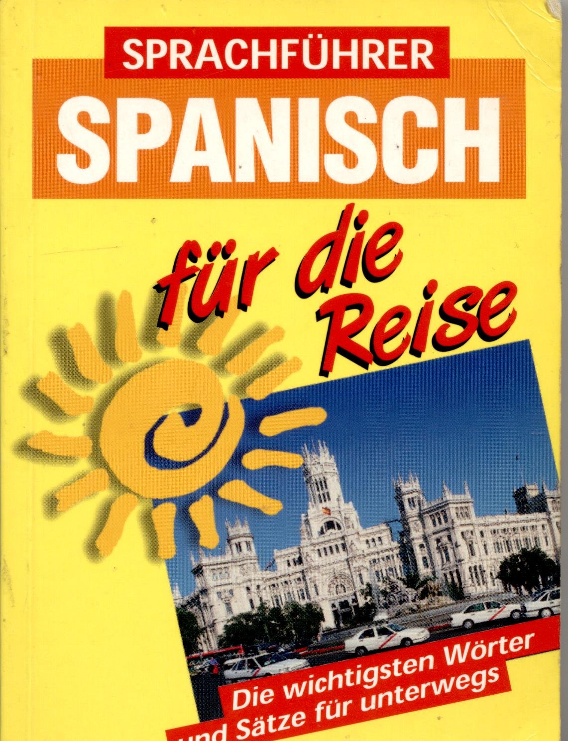 Spanisch für die Reise, die wichtigsten Wörter und Sätze für unterwegs Books