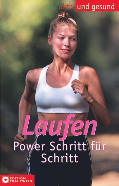 Laufen: Power für Körper und Seele (Aktiv und gesund) Leisure & Fun