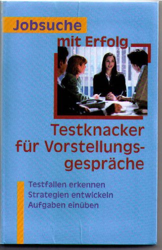 Jobsuche mit Erfolg - Testknacker für Vorstellungsgespräche - Testfallen erkennen Strategien entwickeln Aufgaben einüben Books
