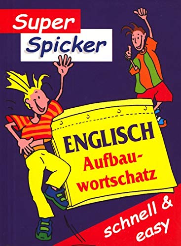 Super Spicker Englisch Aufbauwortschatz (schnell & easy) Books