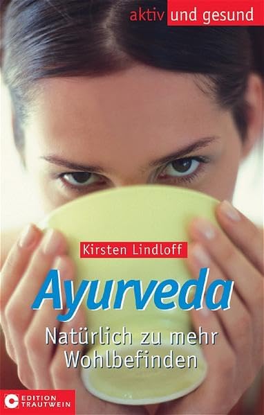 Ayurveda: Natürlich zu mehr Wohlbefinden (Aktiv und gesund) Leisure & Fun