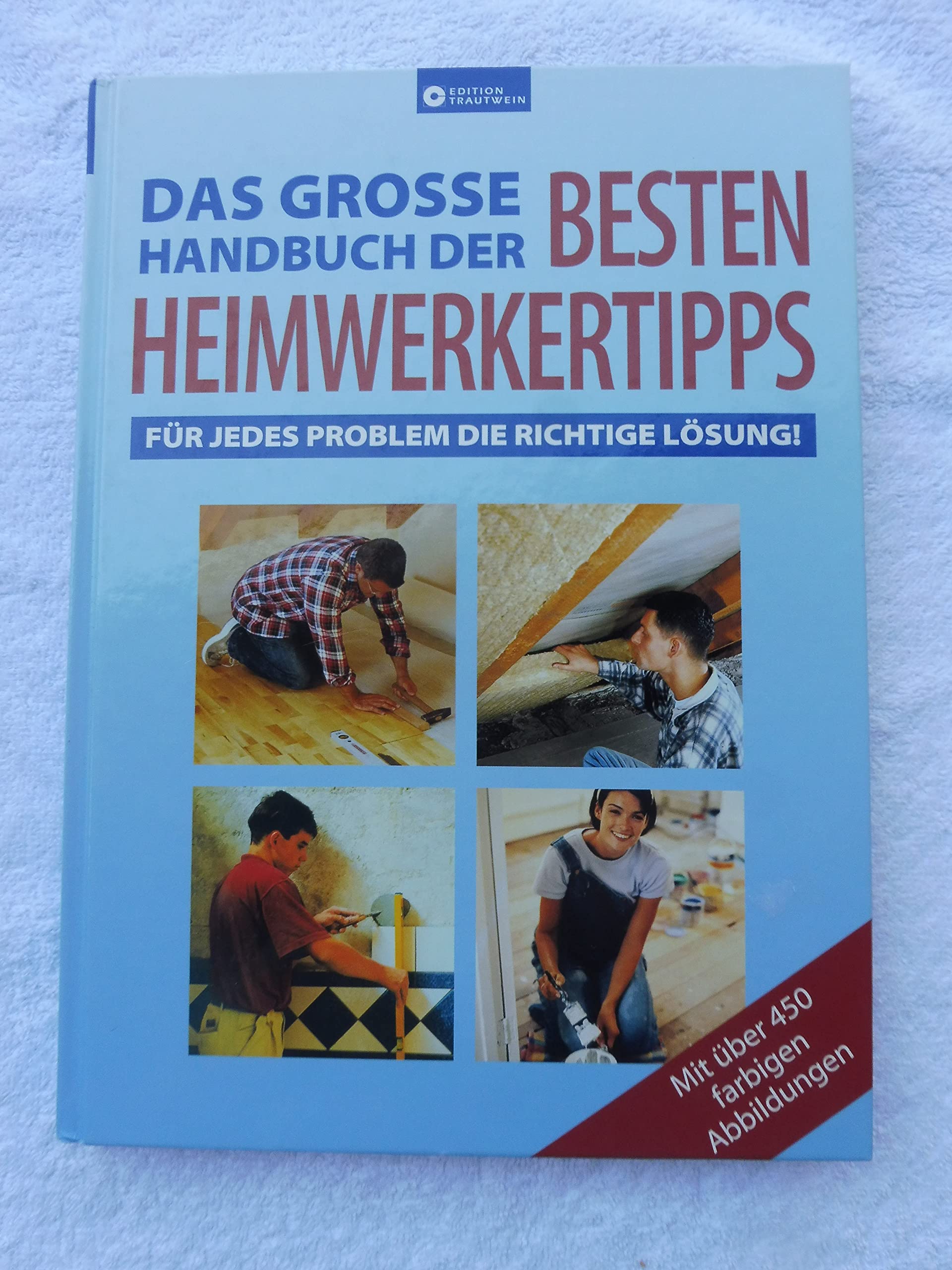 Product Image: Das große Handbuch der besten Heimwerkertipps