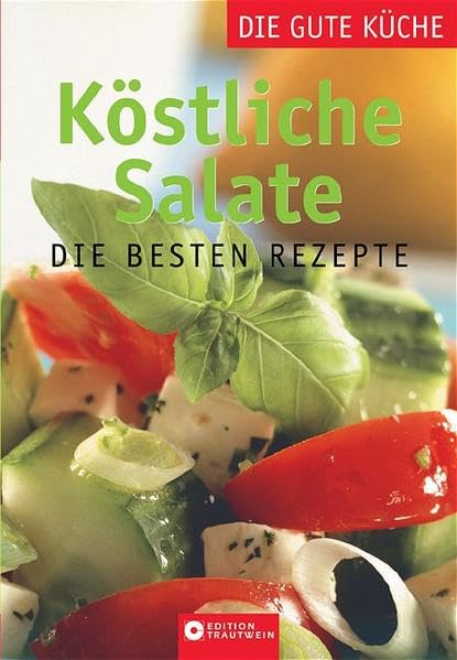Köstliche Salate: Die besten Rezepte (Die gute Küche) Leisure, Home & Garden