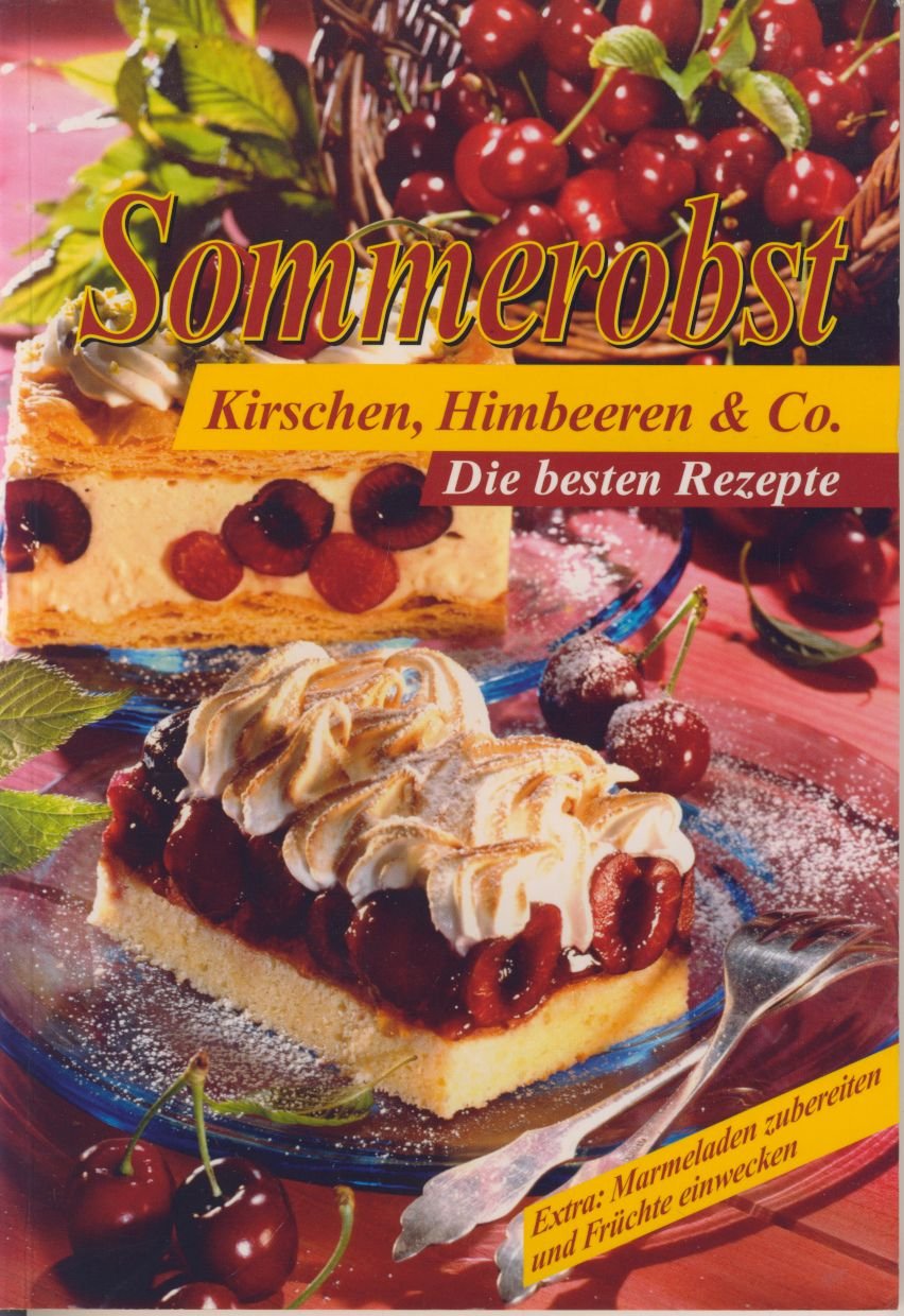 Sommerobst: Kirschen, Himbeeren & Co. Die besten Rezepte Books