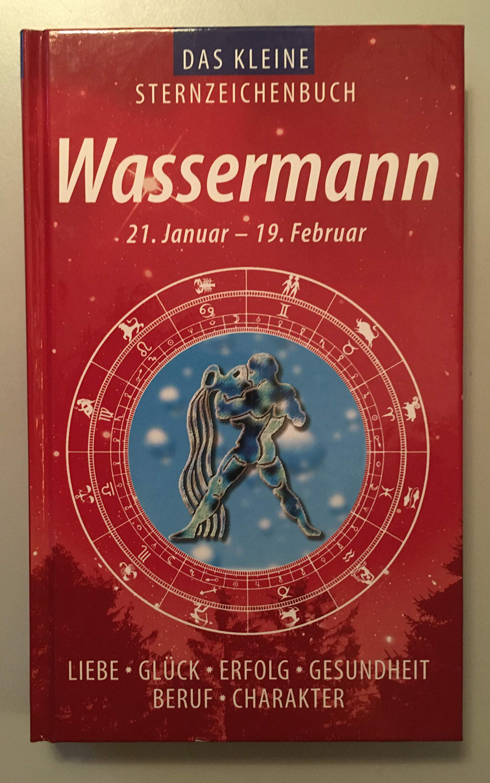 Kleines Horoskop-Handbuch Wassermann 21. Januar - 19. Februar. Mit chinesischem Horoskop Books