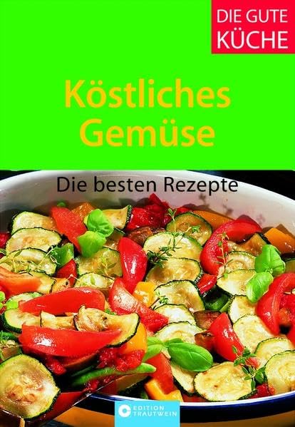 Köstliches Gemüse (Die gute Küche) Leisure, Home & Garden