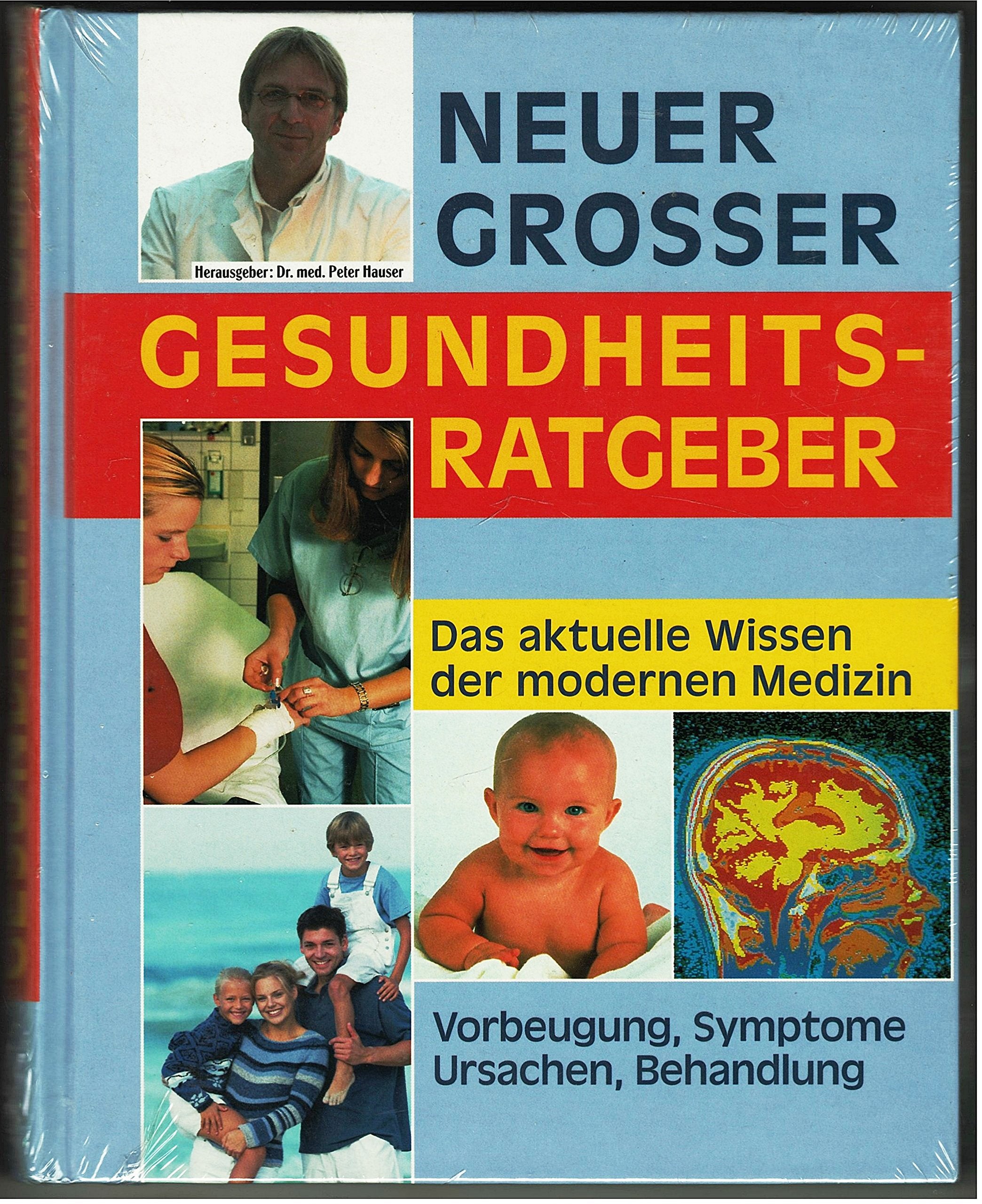 Neuer grosser Gesundheitsratgeber. Das aktuelle Wissen der modernen Medizin. Vorbeugung, Symptome, Ursachen, Behandlung Books