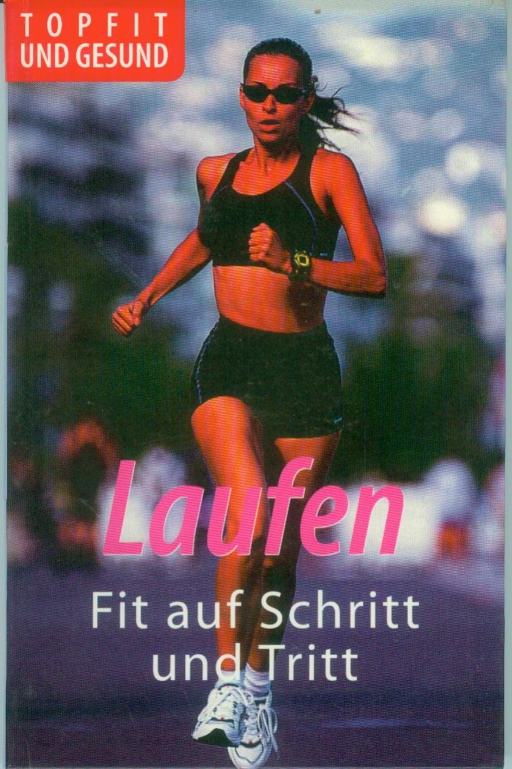 Laufen - Fit auf Schritt und Tritt (Topfit und gesund) Books