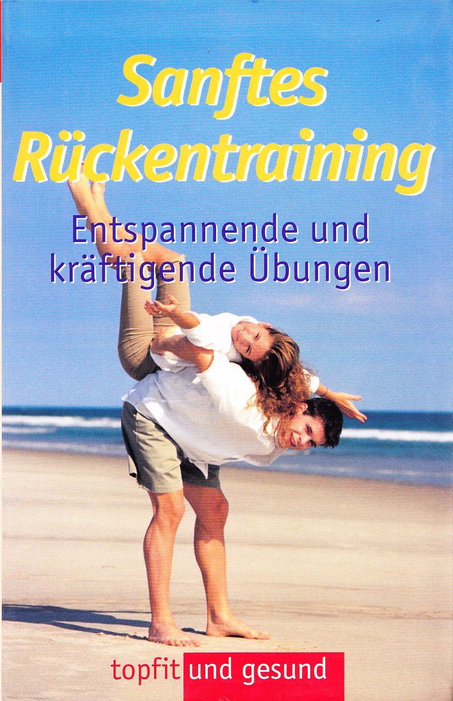 Sanftes Rückentraining - Entspannende und kräftigende Übungen Books