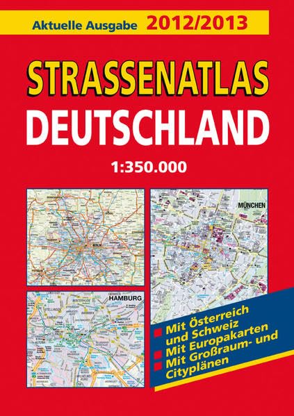 Strassenatlas Deutschland 2012/2013: Mit Österreich und Schweiz. Mit Europakarten. Mit Großraum- und Cityplänen Leisure, Home & Garden