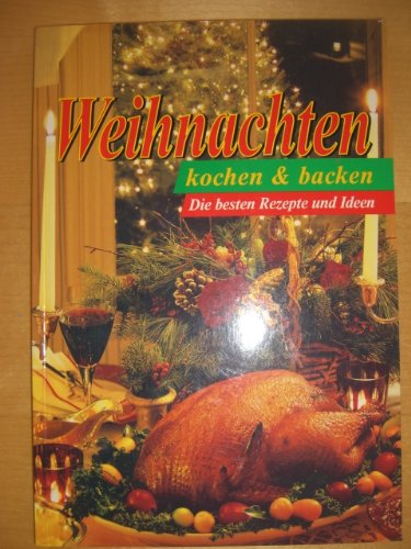 Weihnachten. Kochen & backen. Die besten Rezepte und Ideen Books