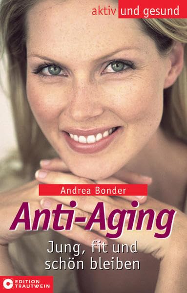 Anti-Aging: Jung, fit und schön bleiben Lifestyle