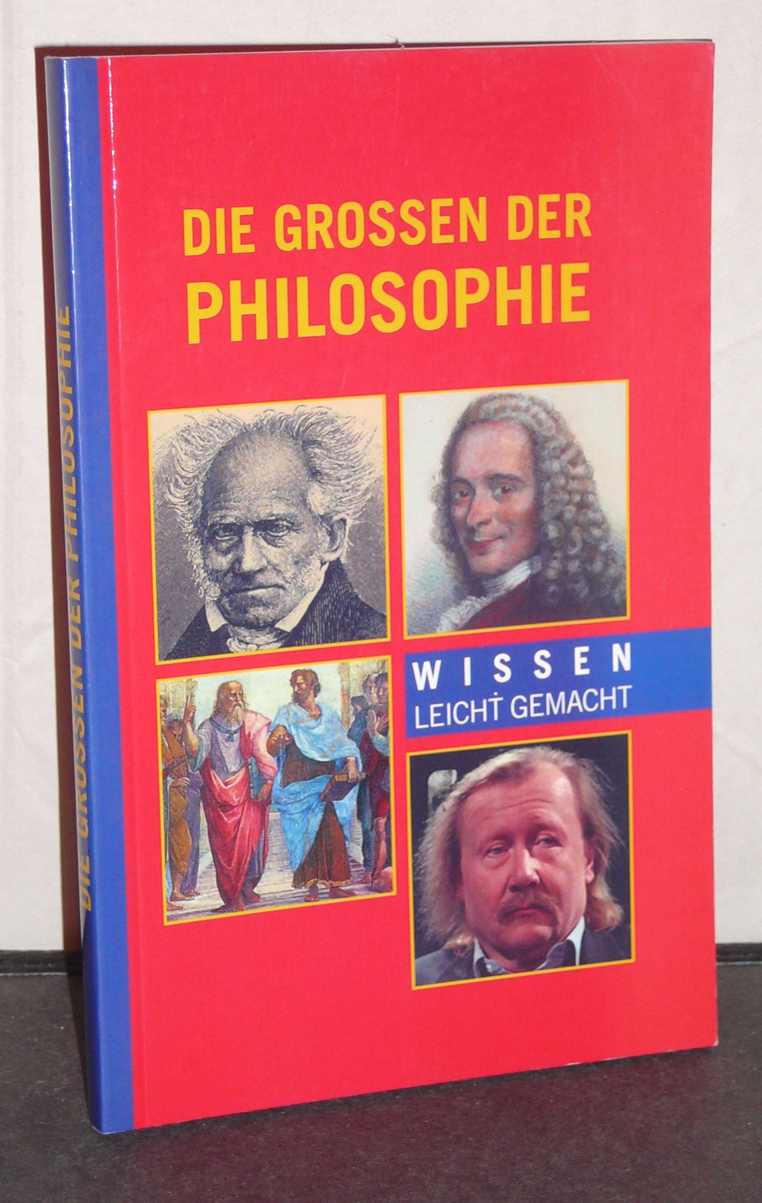 Die Grossen der Philosophie (Wissen leicht gemacht) General education