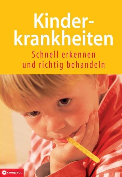 Kinderkrankheiten schnell erkennen und richtig behandeln Medicine