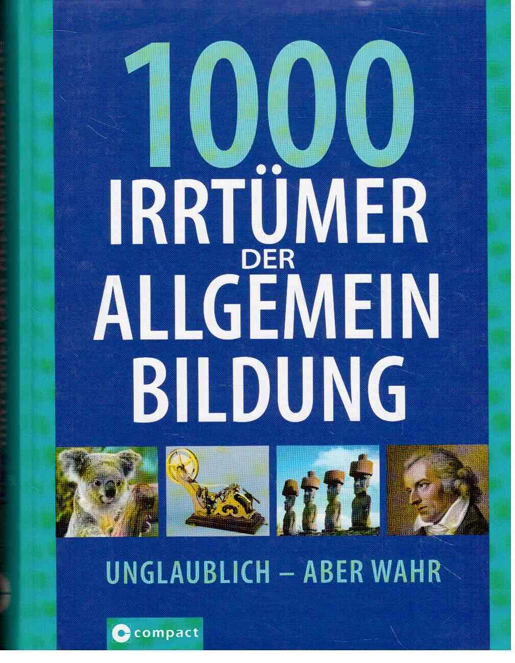 1000 Irrtümer der Allgemeinbildung General education