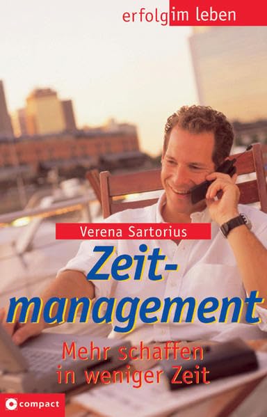 Zeitmanagement: Mehr schaffen in weniger Zeit (Compact Ratgeber-Bibliothek "Erfolg im Leben") Business, Finance & Career