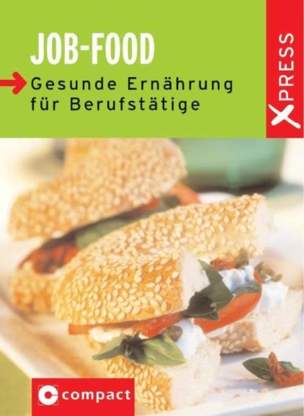 Job-Food: Gesunde Ernährung für Berufstätige (X-Press) Leisure, Home & Garden