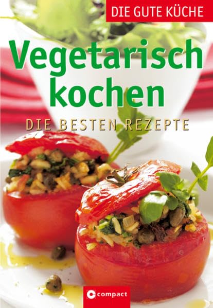 Vegetarisch kochen: Die besten Rezepte (Die gute Küche) Leisure, Home & Garden