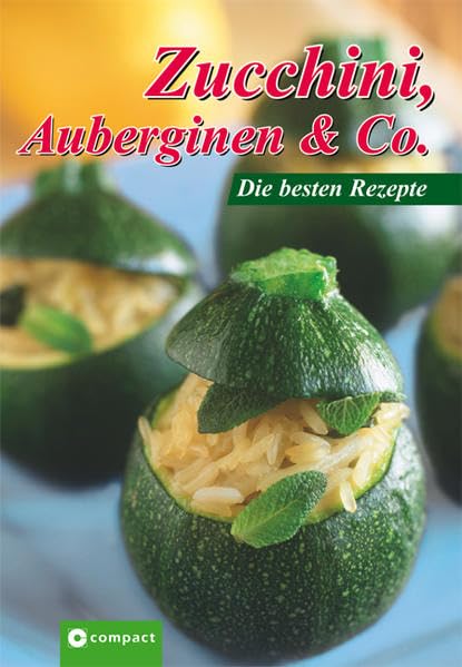 Zucchini, Auberginen & Co: Die besten Rezepte Leisure, Home & Garden
