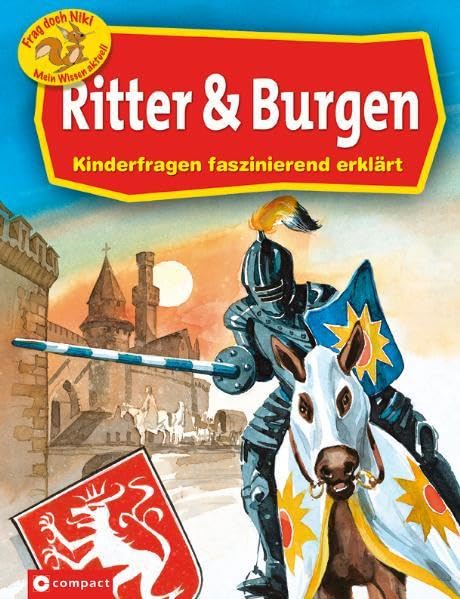 Ritter und Burgen: Kinderfragen faszinierend erklärt (Frag doch Niki. Mein Wissen aktuell) Children's books