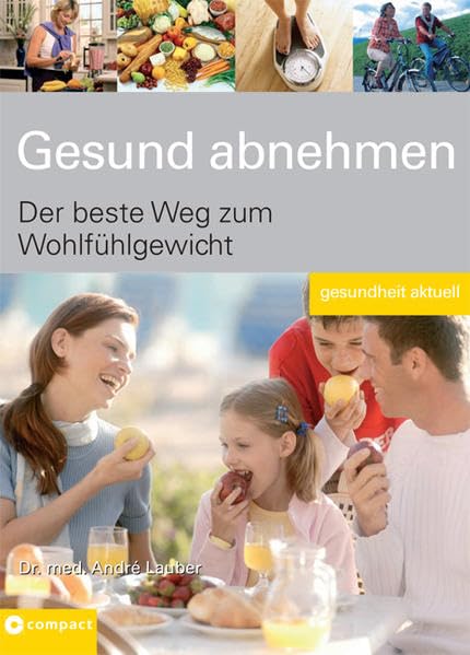 Gesund abnehmen: Der beste Weg zum Wohlfühlgewicht (Gesundheit aktuell) Health, Nutrition & Fitness