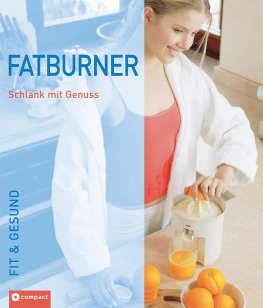 Fatburner: Schlank mit Genuss (Fit & gesund) Health, Nutrition & Fitness