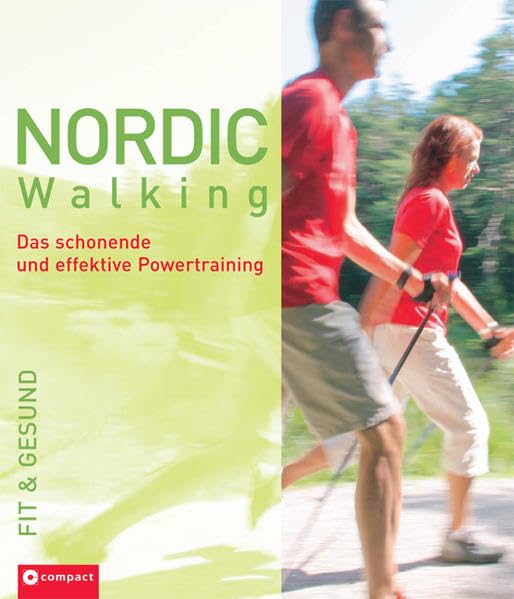 Nordic Walking: Das schonende und effektive Powertraining (Fit & gesund) Health, Nutrition & Fitness