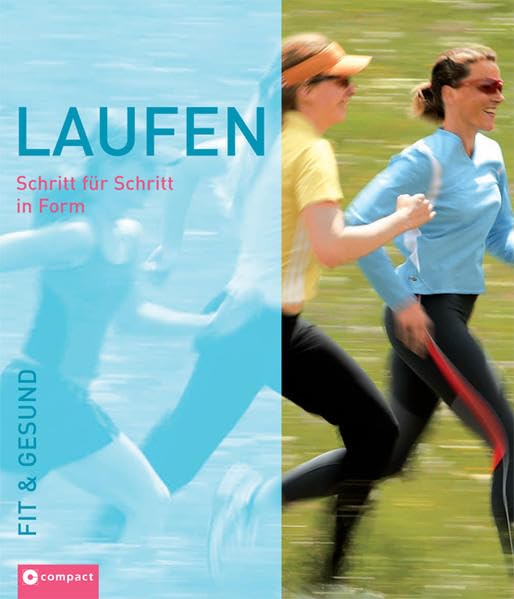 Laufen: Schritt für Schritt in Form Health, Nutrition & Fitness