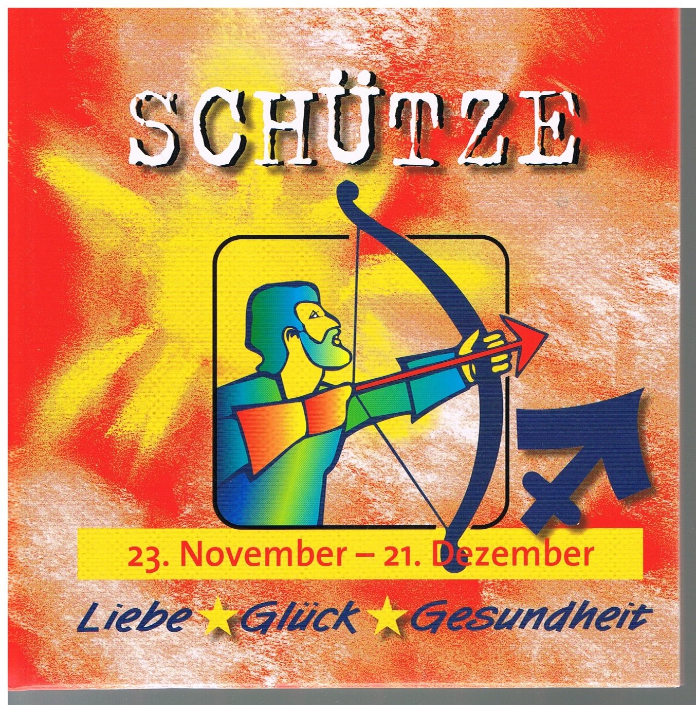 Schütze 23 November bis 21 Dezember Liebe Glück Gesundheit Books