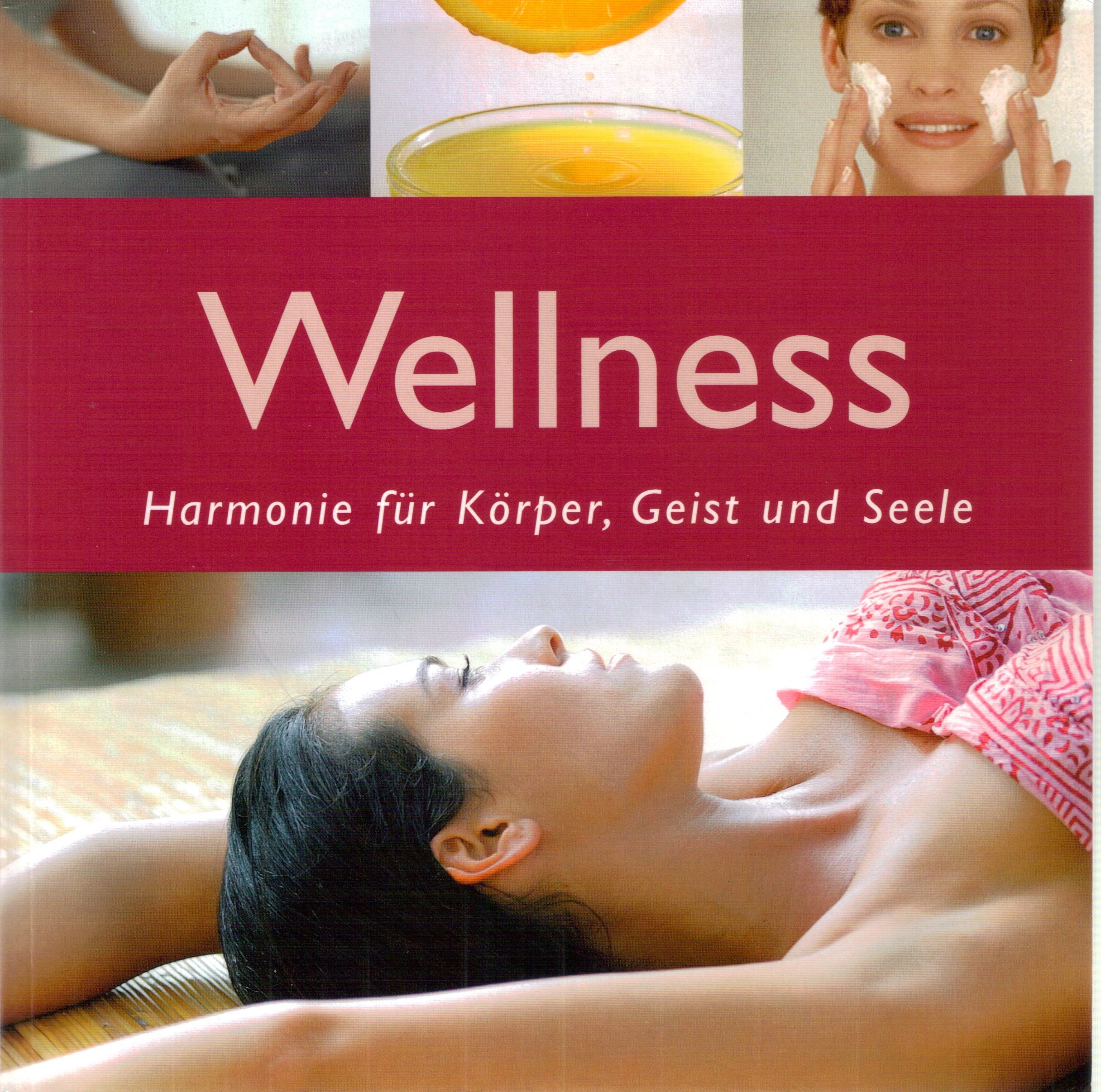 Wellness-Harmonie für Körper Geist und Seele Books