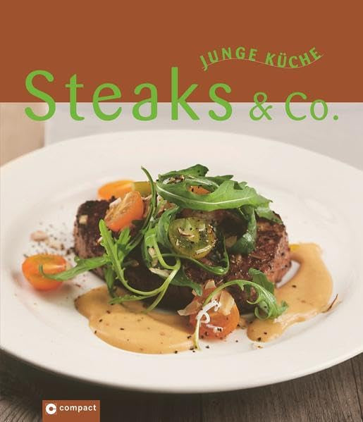 Steaks & Co. (Junge Küche): Köstliche Fleischgerichte in den verschiedensten Varianten Leisure, Home & Garden