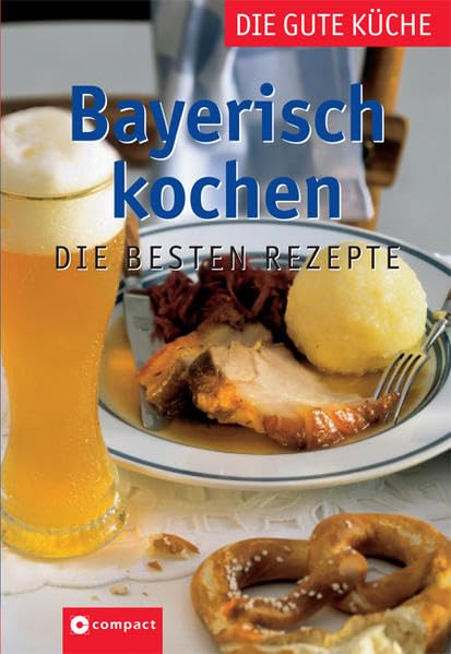 Product Image: Bayerisch kochen: Die besten Rezepte (Die gute Küche)