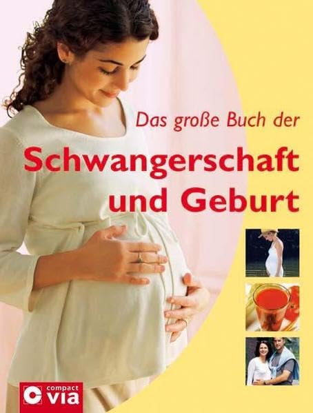 Das große Buch der Schwangerschaft und Geburt Parents & Children