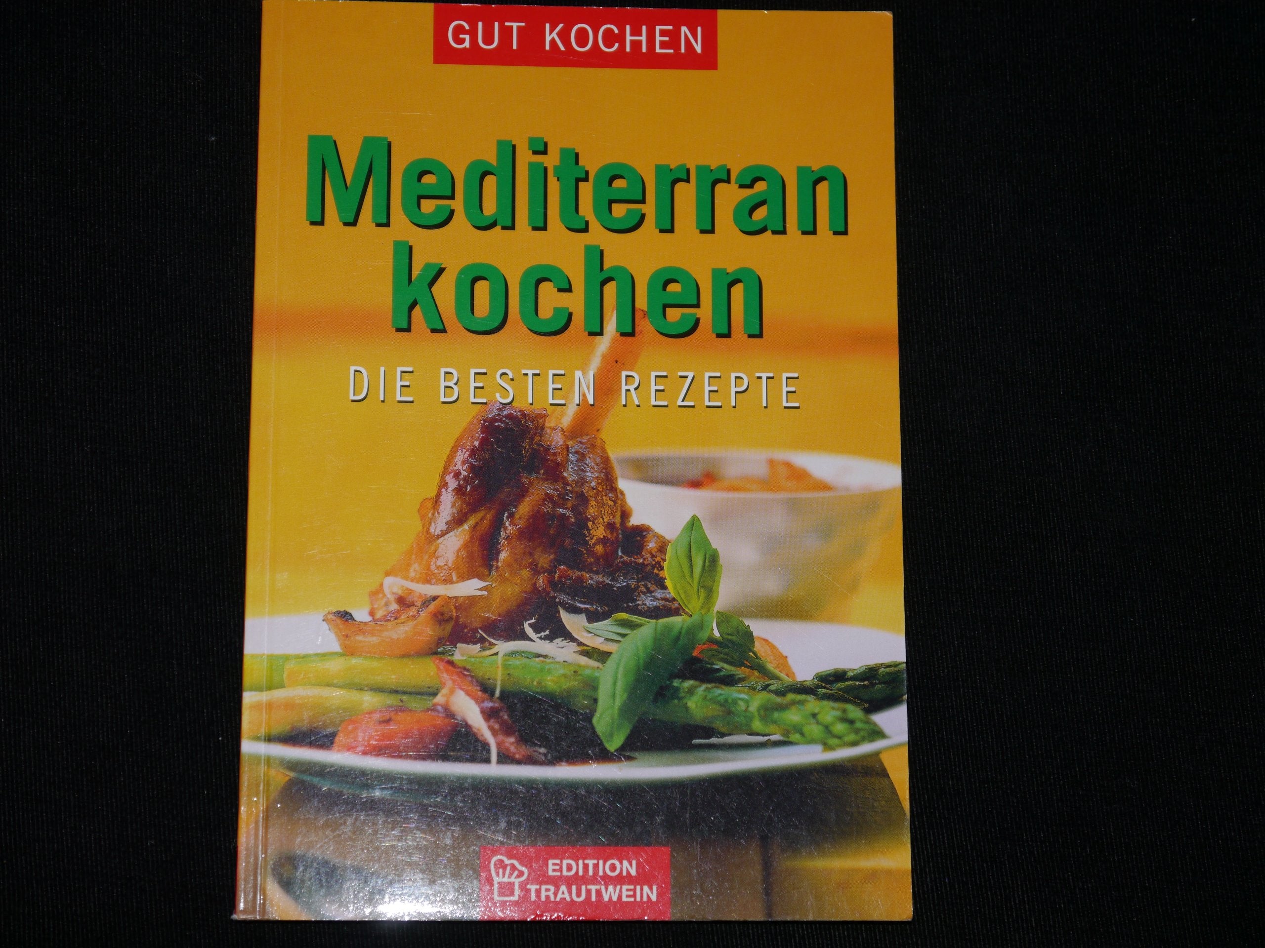 Mediterran kochen Die besten Rezepte Books