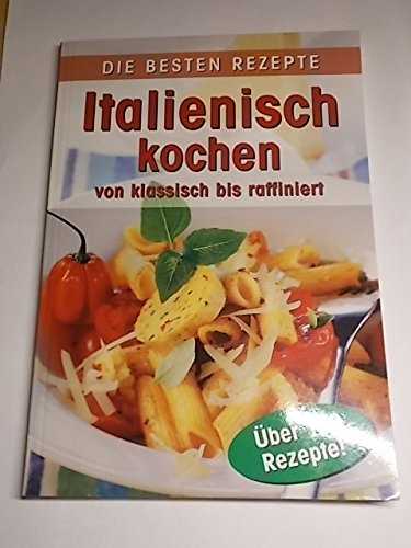 Italienisch kochen von klassisch bis raffiniert Books