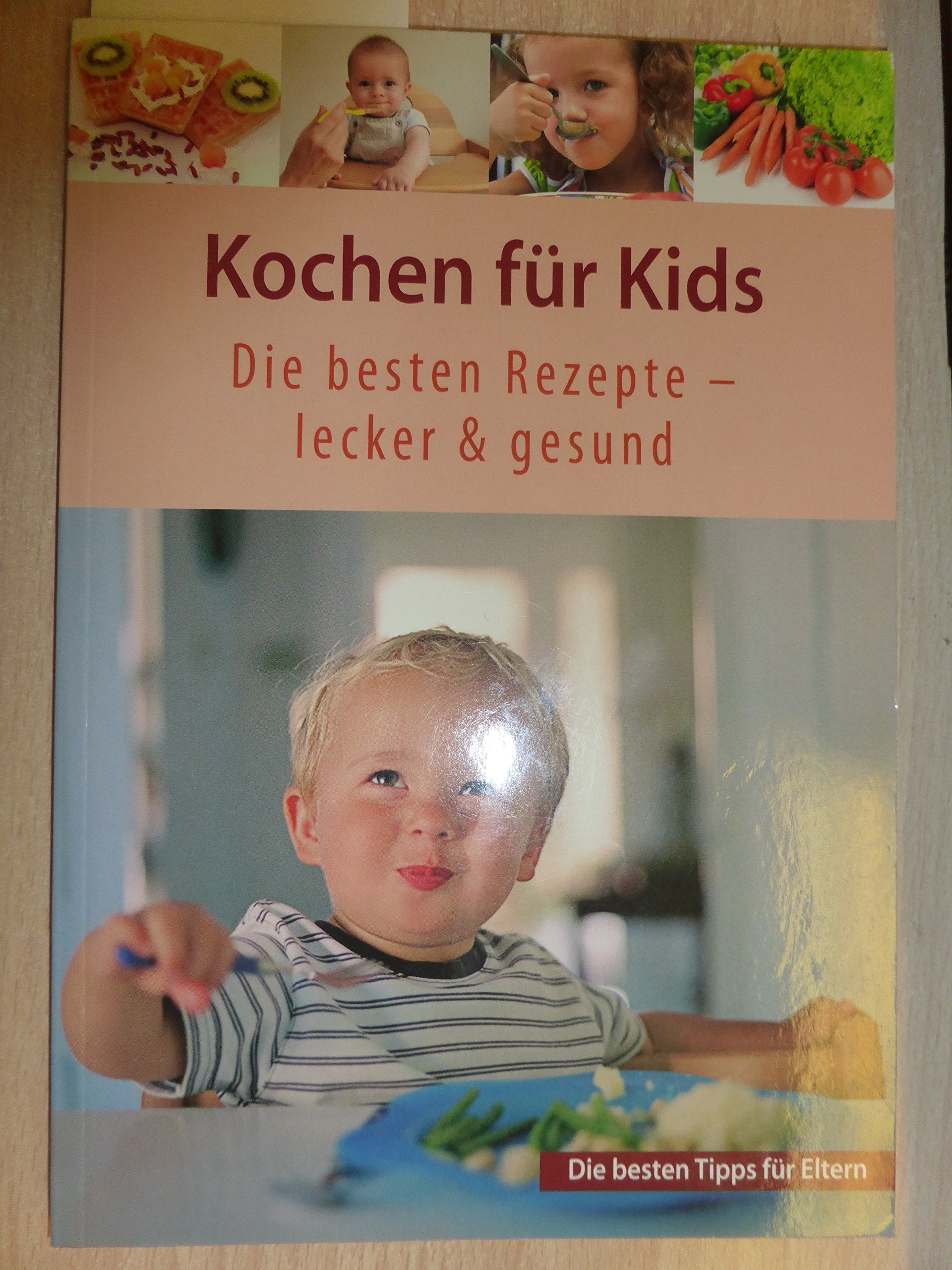 Kochen für Kids - - Die besten Rezepte - lecker & gesund Books